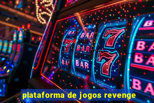 plataforma de jogos revenge